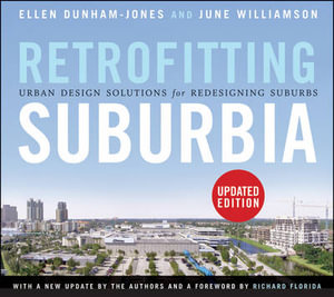 Retrofitting Suburbia : Urban Design Solutions for Redesigning Suburbs - Ellen Dunham-Jones