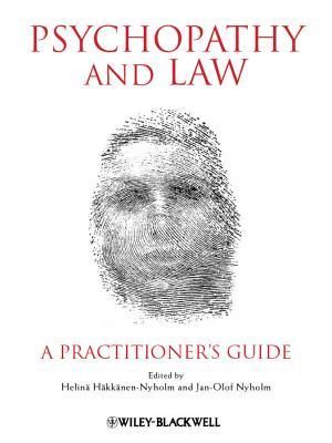 Psychopathy and Law : A Practitioner's Guide - Helinä Häkkänen-Nyholm