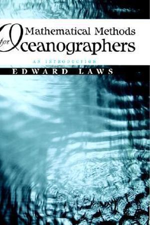 Mathematical Methods for Oceanographers : An Introduction - Edward A. Laws