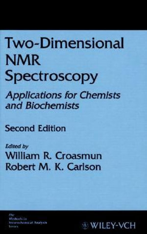 Two-Dimensional NMR Spectroscopy : Applications for Chemists and Biochemists - W. R. Croasmun