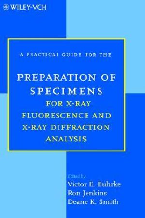 A Practical Guide for the Preparation of Specimens for X-Ray Fluorescence and X-Ray Diffraction Analysis : Statistics - Victor E. Buhrke