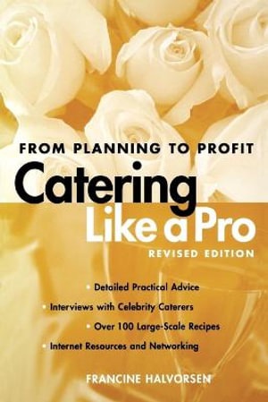 Catering Like a Pro : From Planning to Profit (Revised) - Francine Halvorsen