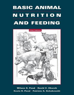 Basic Animal Nutrition and Feeding - Wilson G. Pond