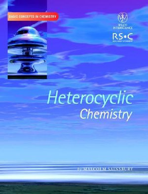 Heterocyclic Chemistry : Basic Concepts in Chemistry - Malcolm Sainsbury