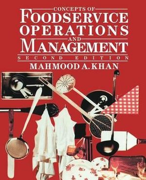 Concepts of Foodservice Operations and Management - Mahmood A. Khan