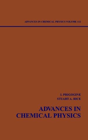 Advances in Chemical Physics, Volume 112 : Advances in Chemical Physics - Ilya Prigogine