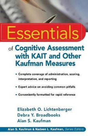 Essentials of Cognitive Assessment with KAIT and Other Kaufman Measures : Essentials of Psychological Assessment - Elizabeth O. Lichtenberger