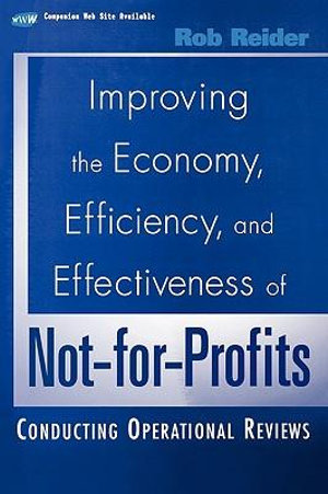 Improving the Economy, Efficiency, and Effectiveness of Not-for-Profits : Conducting Operational Reviews - Rob Reider