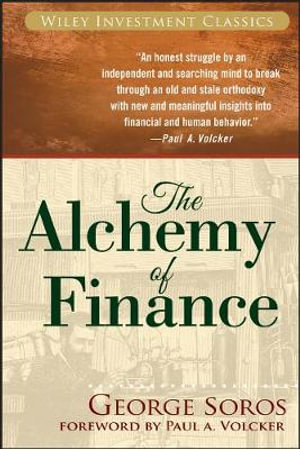 The Alchemy of Finance : Wiley Investment Classics - George Soros