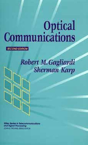 Optical Communications : Wiley Series in Telecommunications and Signal Processing - Robert M. Gagliardi