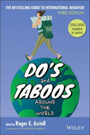 Do's and Taboos Around The World : DO'S AND TABOOS AROUND THE WORLD - Roger E. Axtell