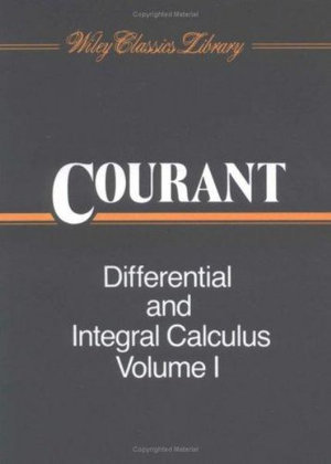 Differential and Integral Calculus, Volume 1 : Wiley Classics Library - Richard Courant