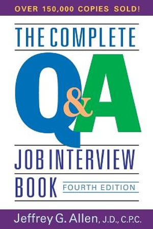 The Complete Q&A Job Interview Book : Complete Q&A Job Interview Book - Jeffrey G. Allen