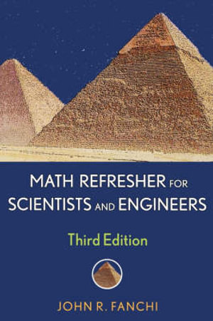 Math Refresher for Scientists and Engineers : IEEE Press - John R. Fanchi