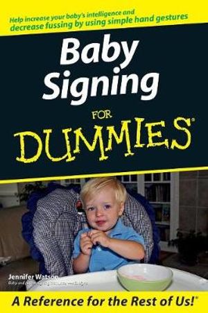 Baby Signing For Dummies : For Dummies - Jennifer Watson