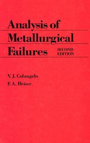 Analysis of Metallurgical Failures - Vito J. Colangelo