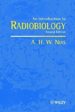 An Introduction to Radiobiology - A. H. W. Nias