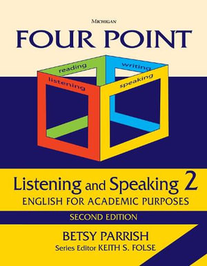 Four Point Listening and Speaking 2 : English for Academic Purposes - Keith S. Folse