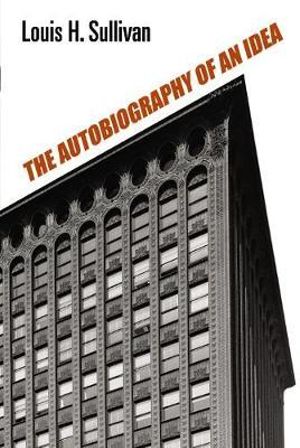 The Autobiography of an Idea : Dover Architecture - Louis H. Sullivan