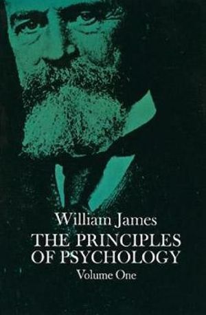 Principles of Psychology, Vol. 1 : Volume 1 - WILLIAM JAMES