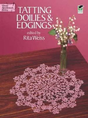 Tatting Doilies and Edgings : Dover Knitting, Crochet, Tatting, Lace - RITA WEISS