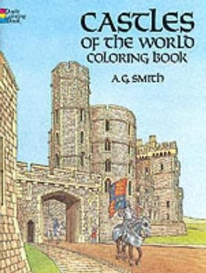 Castles of the World Coloring Book : Dover World History Coloring Books - A. G. SMITH