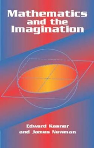 Mathematics and the Imagination : Dover Books on Mathema 1.4tics - EDWARD KASNER