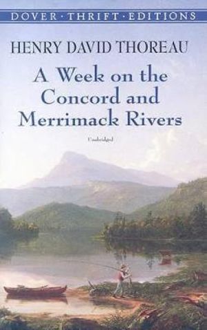 Week on the Concord and Merrimack Rivers : Dover Thrift Editions: Philosophy - HENRY DAVID THOREAU