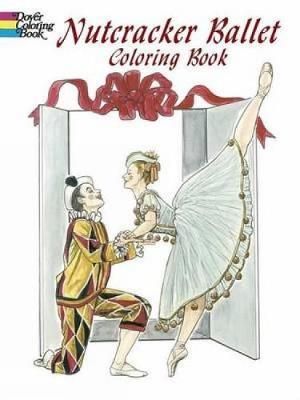 Nutcracker Ballet Coloring Book : Dover Holiday Coloring Book - Brenda Sneathen Mattox