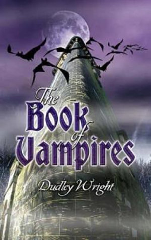 The Book of Vampires : Dover Occult - Dudley Wright