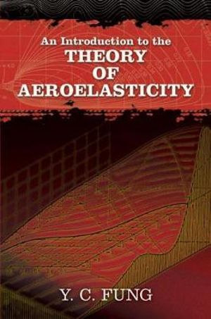 Introduction to the Theory of Aeroelasticity : Dover Books on Aeronautical Engineering - Y C FUNG