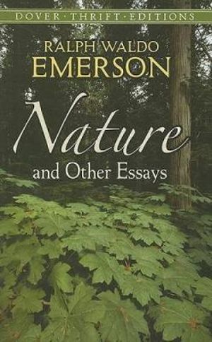 Nature and Other Essays : Thrift Editions - RALPH WALDO EMERSON