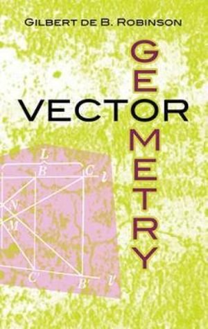 Vector Geometry : Dover Books on Mathema 1.4tics - GILBERT DE B. ROBINSON