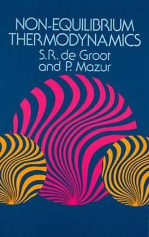 Non-Equilibrium Thermodynamics : Dover Books on Physics - S. R. DE GROOT