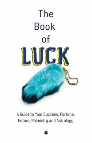 Book of Luck : A Guide to Your Success, Fortune, Future, Palmistry and Astrology - WHITMAN PUBLISHING CO.