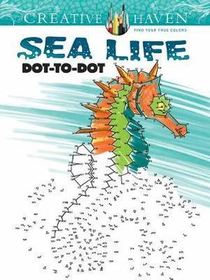 Sea Life Dot-to-Dot - Adult Coloring Book : Creative Haven - ARKADY ROYTMAN