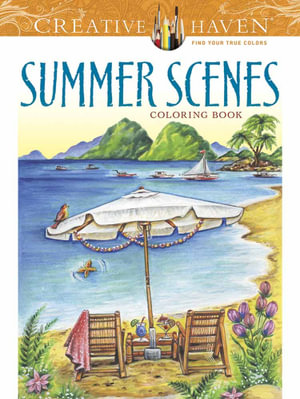 Summer Scenes - Adult Coloring Book : Creative Haven - TERESA GOODRIDGE