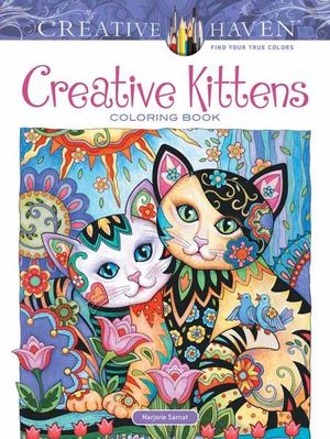 Creative Kittens - Adult Coloring Book : Creative Haven - Marjorie Sarnat