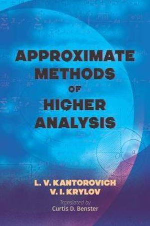 Approximate Methods of Higher Ananlysis : Mathematics - Kantorovich / Krylov