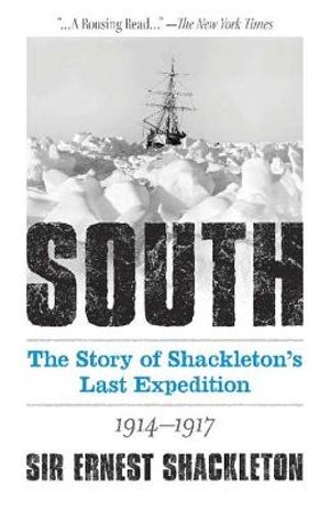 South : Story of Shackleton's Last Expedition 1914-1917 - Ernest Shackleton