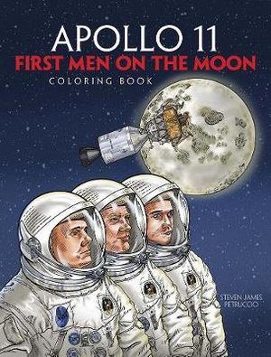 Apollo 11 : First Men on the Moon Coloring Book : Dover Coloring Books - Steven James Petruccio