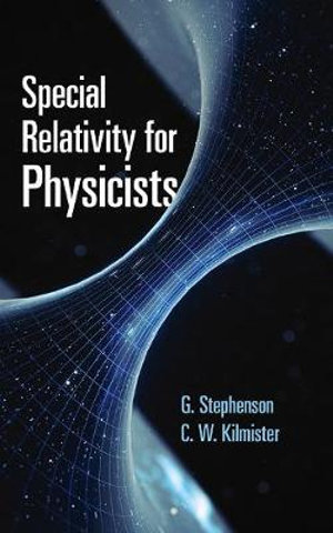 Special Relativity for Physicists : Dover Books on Physics - G. Stephenson