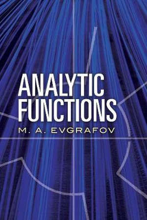 Analytic Functions : Dover Books on Mathematics - M.A. Evgrafov