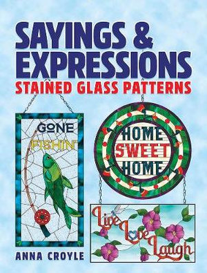 Sayings and Expressions : Stained Glass Patterns - ANNA CROYLE