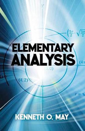 Elementary Analysis : Dover Books on Mathematics - Kenneth May