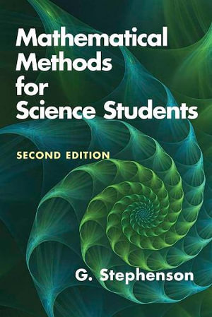 Mathematical Methods for Science Students : Seco - G. Stephenson