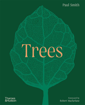 Trees : From Root to Leaf - A Financial Times Book of the Year - Paul Smith