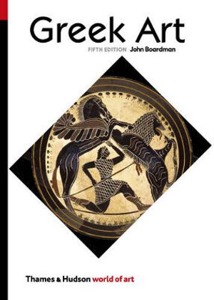 Greek Art : World of Art - John Boardman