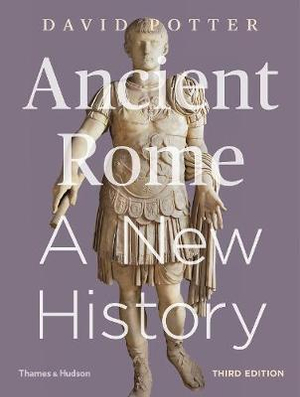 Ancient Rome : A New History - David Potter