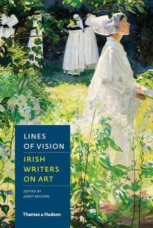 Lines of Vision : Irish Writers on Art - Janet McLean